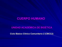 Cuerpo humano - Unidad Académica de Bioética