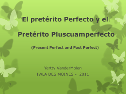 El pretérito Perfecto y el Pretérito Pluscuamperfecto
