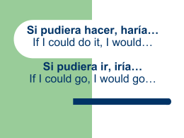 Si pudiera hacer, haría… If I could do it, I would… Si pudiera ir, iría