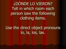 ¿DÓNDE LO VIERON? Tell in which room each