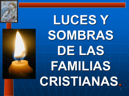 LUCES Y SOMBRAS DE LAS FAMILIAS CRISTIANAS.