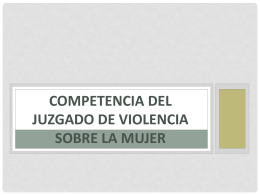 COMPETENCIA JUZGADO DE VIOLENCIA SOBRE LA MUJER