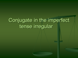 Conjugate the imperfect tense irregular - Mrs. Beck
