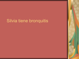 Silvia tiene bronquitis