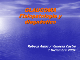 Fisiopatología del Glaucoma () 509 Kb