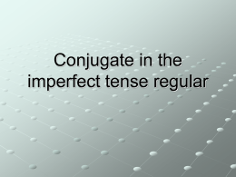 Conjugate in the imperfect tense - Mrs. Beck