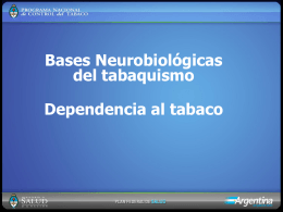 Bases Neurobiológicas del tabaquismo Dependencia al tabaco PPT