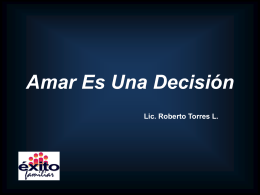 Amar Es Una Decisión Lic. Roberto Torres L.