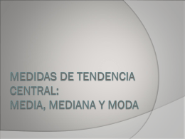 MEDIDAS DE TENDENCIA CENTRAL: MEDIA, MEDIANA Y MODA