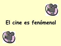 El cine es fenómenal At the end of this lesson