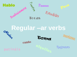 Regular –ar verbs Hablo