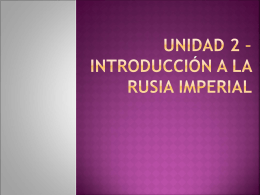 Unidad 2 – RUSIA IMPERIAL, REVOLUCIONES Y