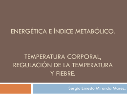 Energética e Índice metabólico. Temperatura corporal, regulación