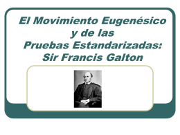 The Eugenics Movement and Standardized Tests: Sir Francis Galton