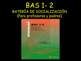 BAS 1- 2 BATERÍA DE SOCIALIZACIÓN (Para