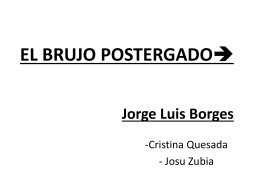 EL BRUJO POSTERGADO   Jorge Luis Borges