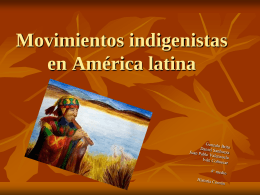 Movimientos indigenistas en América Latina.Valenzuela, Brito
