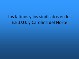 Los latinos y los sindicatos en los EEUU y carolina del norte