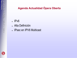 Grupos de Trabajo RedIRIS 2005 Ópera Oberta IPv6 multicast en
