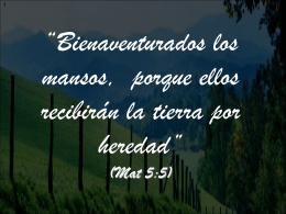 “Bienaventurados los mansos” (Mat 5:5)