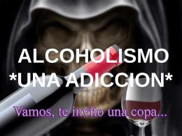 ALCOHOLISMO *UNA ADICCION*