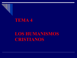 TEMA 4: LOS HUMANISMOS CRISTIANOS.