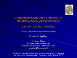 Eduardo Walker Cobertura cambiaria e inversión internacional
