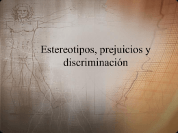 Las relaciones entre estereotipos, prejuicios y discriminación