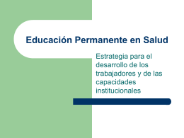 Educación Permanente en Salud, a cargo de la Lic. Cristina Davini