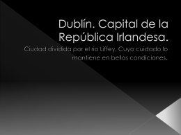 Dublín. Capital de la República Irlandesa.