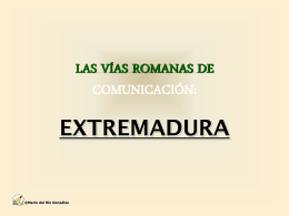 Las vías romanas de comunicación: Extremadura