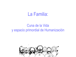 La Familia: Cuna de la Vida y espacio primordial de Humanización
