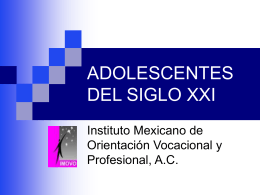 adolescentes del siglo xxi - Instituto Mexicano de Orientación