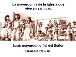 José, mayordomo fie del Señor - Gn 39-41