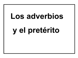 Preterite and adverbios-RV ch-5