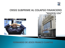 CRISIS SUBPRIME AL COLAPSO FINANCIERO “MADEIN USA”