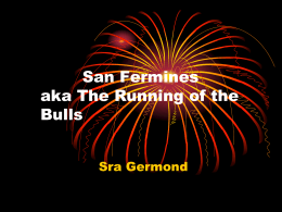 San Fermines aka The Running of the Bulls
