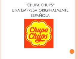 „Chupa Chups" Una empresa espanola