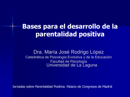 Mª José Rodrigo. Bases para el desarrollo de la Parentalidad Positiva.