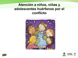 presentacion atencion nna huerfanos por el conflicto