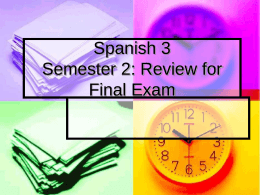 Spanish 3 Semester 2: Review for Final Exam