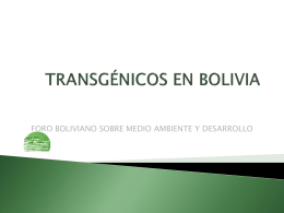 TRANSGENICOS EN BOLIVIA: LUCHAS, DERROTAS Y VICTORIAS