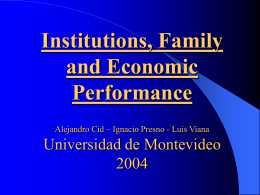 Institutions, Family and Economic Performance Alejandro Cid de