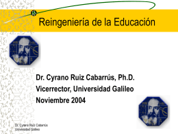 Dr. Cyrano Ruiz Cabarrús, Ph.D. Vicerrector, Universidad Galileo