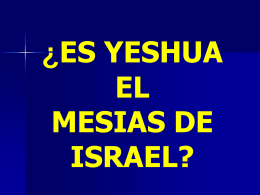 ¿ES YESHUA EL MESIAS DE ISRAEL?