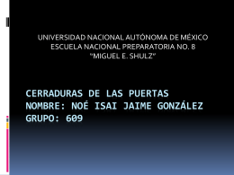 Cerraduras de las puertas Nombre: Noé Isai Jaime González Grupo