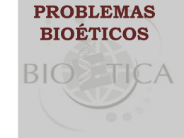 Problemas bioéticos._ Presentación.
