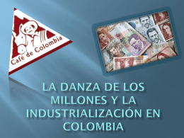 La danza de los millones y la industrialización en colombia