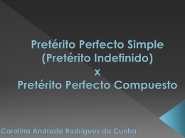 Pretérito Perfecto Simple (Pretérito Indefinido) x Pretérito Perfecto