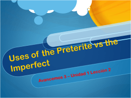 Uses of the Preterite vs the Imperfect
